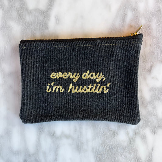 TOLD YA SEW "EVERY DAY I'M HUSTLIN" UPCYCLED DENIM POUCH